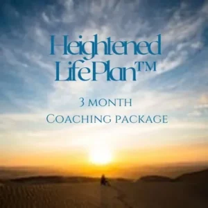 Heightened Life Plan™ 3 Month Life/Business/ Career Coaching